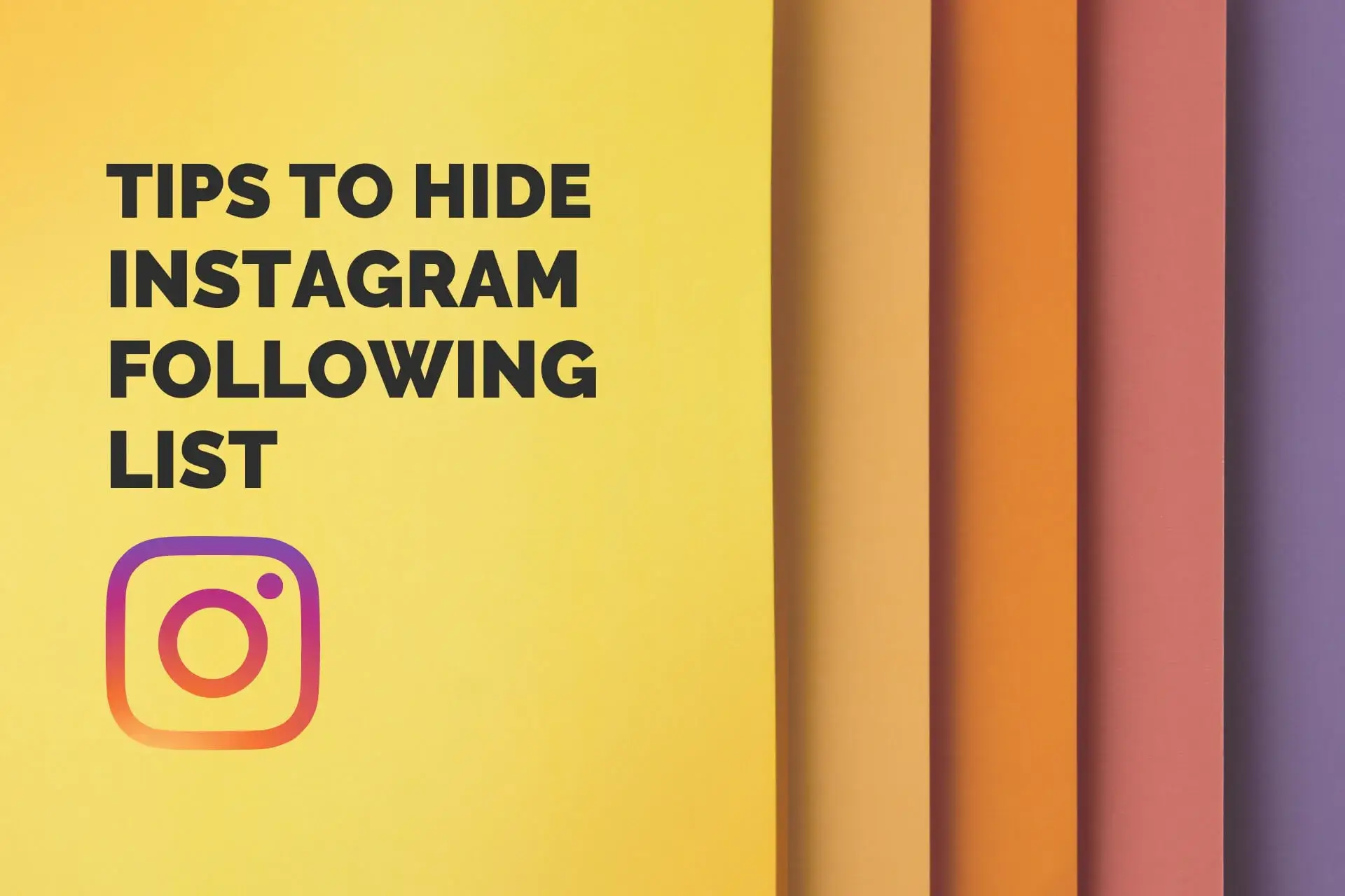 How To Hide Your Following List On Instagram? 4 Helpful Tips