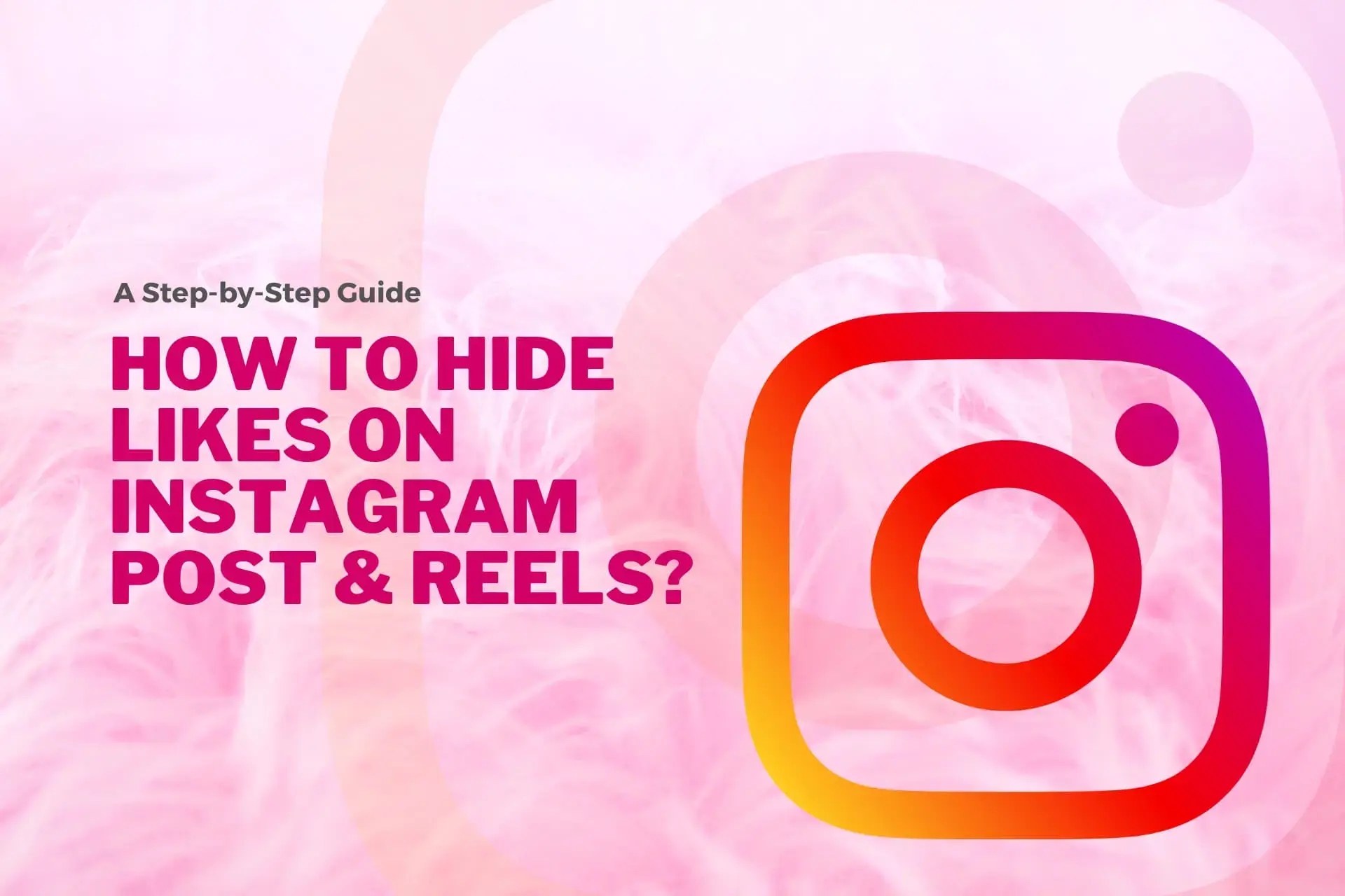 How To Hide Likes On Instagram Posts & Reels In 2023?